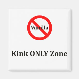Geen Vanilla KINK Alleen zone Magneet