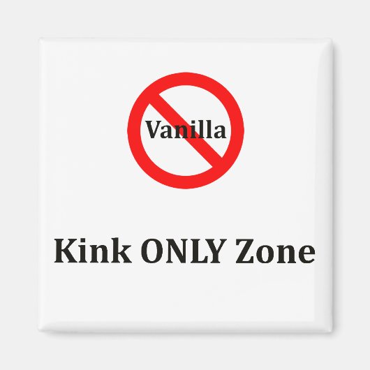 Geen Vanilla KINK Alleen zone Magneet (Voorkant)
