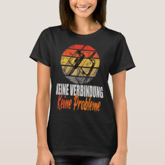 Geen verbinding geen problemen met de radio Duitse T-shirt