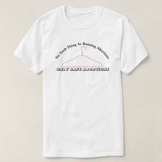 Geen verbod op abortussen..... T-shirt (Design voorkant)