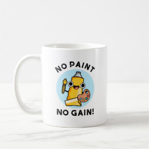 Geen verf Geen pijn Funny Paint Pun Koffiemok