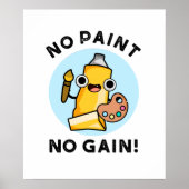 Geen verf Geen pijn Funny Paint Pun Poster (Voorkant)
