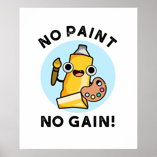 Geen verf Geen pijn Funny Paint Pun Poster (Voorkant)