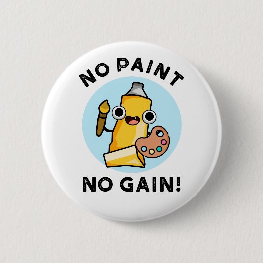 Geen verf Geen pijn Funny Paint Pun Ronde Button 5,7 Cm (Voorkant)