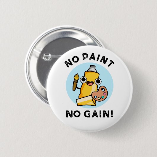 Geen verf Geen pijn Funny Paint Pun Ronde Button 5,7 Cm (Voorkant /achterkant)