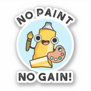 Geen verf Geen pijn Funny Paint Pun Sticker