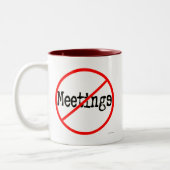 Geen vergaderingen Funny Kantoor Gezegde Tweekleurige Koffiemok (Links)