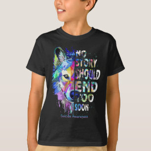 Geen verhaal mag te snel eindigen Suïcidebewustzij T-shirt