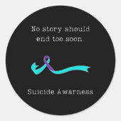 Geen verhaal moet te snel eindigen Suicide Awarene Ronde Sticker (Voorkant)