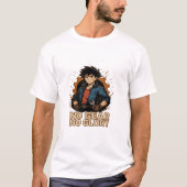 Geen Versnelling Geen Roem T-shirt (Voorkant)