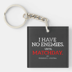 Geen Vijanden Tot Matchday Grappige Acryl Sleutelh Sleutelhanger