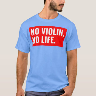 GEEN VIOLIN NO LIFA T-SHIRT