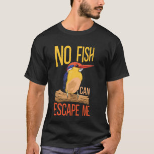 Geen Vis Kan Aan Mij Ontsnappen Wilde Natuur Ornit T-shirt