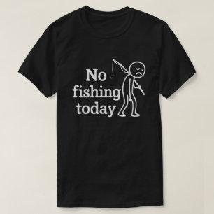 Geen vissen vandaag Grappige droevige stok man, Vi T-shirt