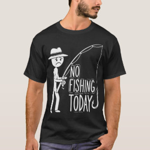 Geen vissen vandaag, grappige droevige stokfiguur t-shirt