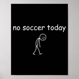 Geen voetbal vandaag, grappig verdrietig spelerdes poster