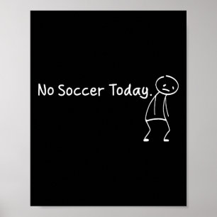 Geen voetbal vandaag Grappige Treurige Stickman Vo Poster