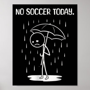 Geen voetbal vandaag Stick Figure Grappig Poster