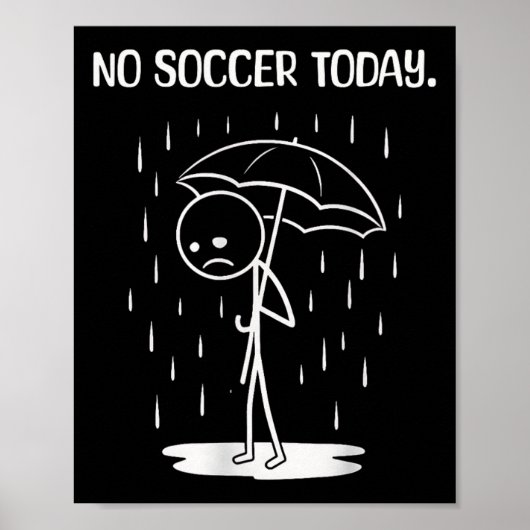 Geen voetbal vandaag Stick Figure Grappig Poster (Voorkant)