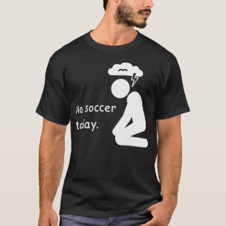 Geen Voetbal Vandaag Voetbalspeler Spelers Coach T-shirt