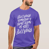 Geen voornaam Bullying Neem een Standaard T-shirt (Voorkant)