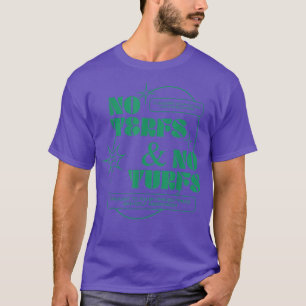 Geen voorwaarden en geen Turfs Trans Rights LGBQ H T-shirt