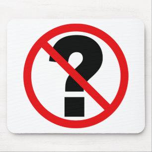 Geen vragen muismat