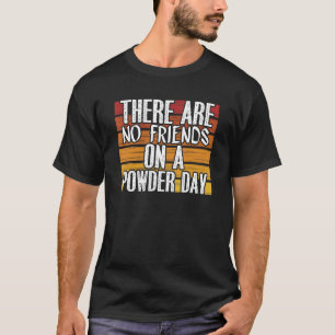Geen vrienden op de dag van de wintersport t-shirt