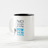 Geen vrienden op Powder Days Mok (Voorkant links)