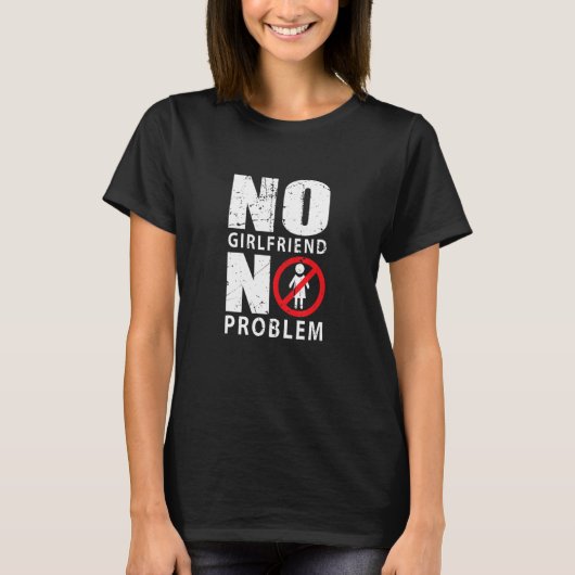 Geen Vriendin geen probleem Male Single T-shirt (Voorkant)