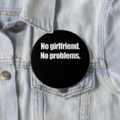 GEEN VRIENDIN. GEEN PROBLEMEN T-Shirt Ronde Button 4,0 Cm (In situ)