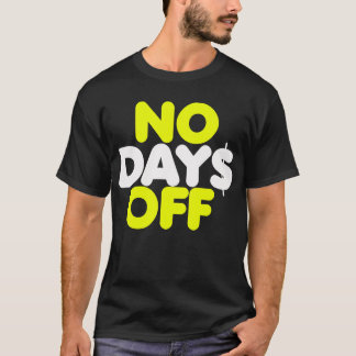 Geen vrije dag$ t-shirt
