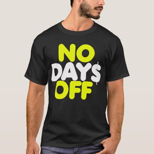 Geen vrije dag$ t-shirt (Voorkant)