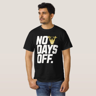 Geen Vrije Dagen Motivatie Gym Typografie T-shirt