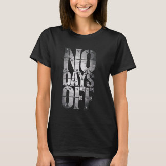 Geen vrije dagen Motivatie Quote Gym Fun T-shirt W