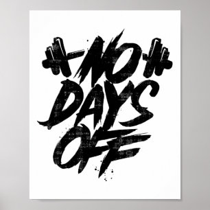 Geen vrije dagen Motivatie Quote Gym Fun T-shirt W Poster