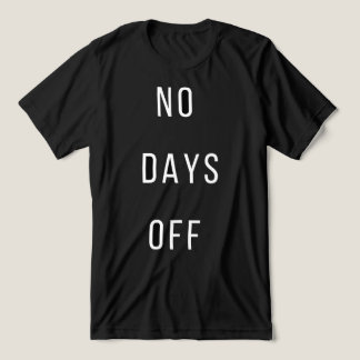 Geen vrije dagen T-Shirt