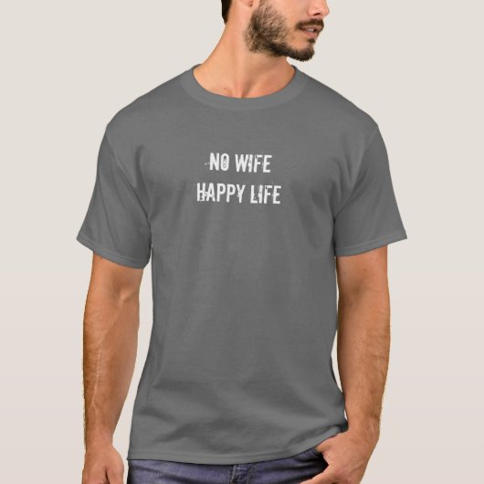 Geen vrouw = gelukkig leven t-shirt (Voorkant)