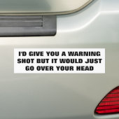 Geen waarschuwing dat het over uw hoofd gaat bumpersticker (Op auto)
