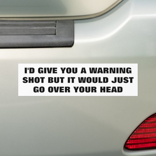 Geen waarschuwing dat het over uw hoofd gaat bumpersticker (Op auto)