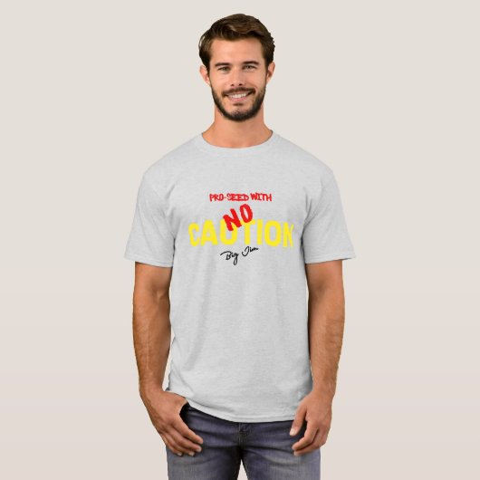 Geen waarschuwing T-shirt (Voorkant volledig)