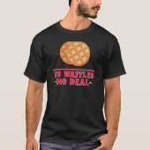 Geen wafels geen deal t-shirt (Voorkant)