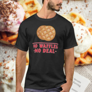 Geen wafels geen deal t-shirt