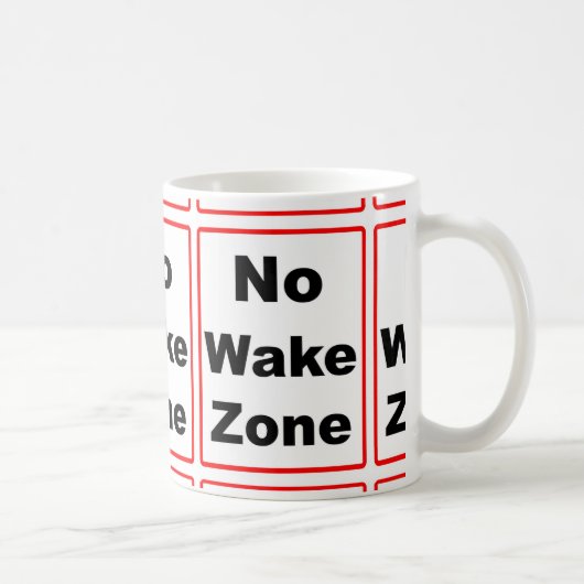 Geen Wake Zone Koffiemok (Rechts)