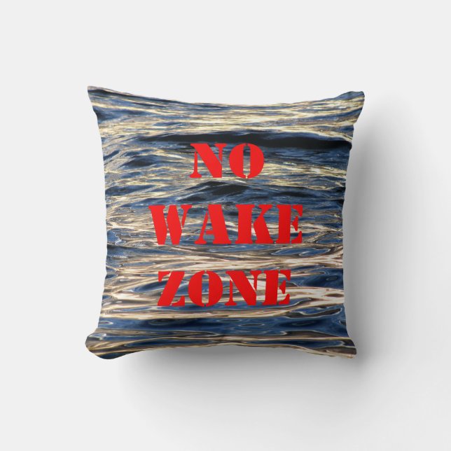 Geen Wake Zone Pillow Kussen (Voorkant)