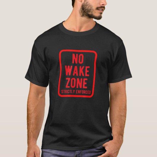 Geen Wake Zone Strictly Enforced Sleepy Boat Capta T-shirt (Voorkant)