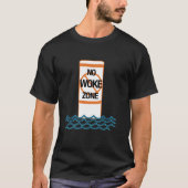 geen wakezone anti-democratisch links-grappig r t-shirt (Voorkant)