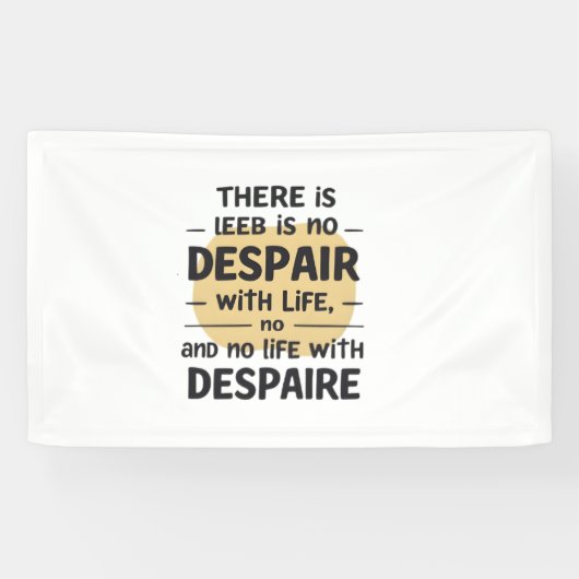 Geen wanhoop met het leven spandoek (Horizontaal)