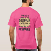 Geen wanhoop met het leven t-shirt (Achterkant)