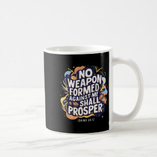 Geen wapen tegen Mij zal Christelijk voorspoedig z Koffiemok